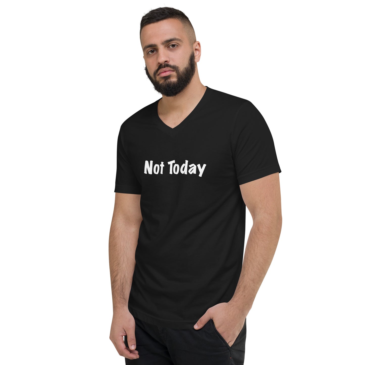 "Not Today" Unisex Short Sleeve V-Neck T-Shirt